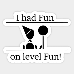 I had fun on level fun! Sticker